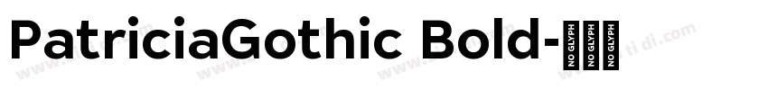 PatriciaGothic Bold字体转换